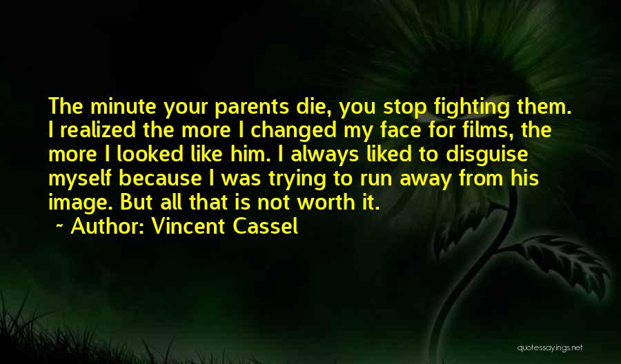 Parents When They Die Quotes By Vincent Cassel