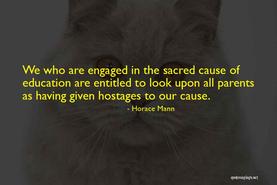 Parents Who Are Entitled Quotes By Horace Mann Parents Who Are Entitled Quotes By Horace Mann