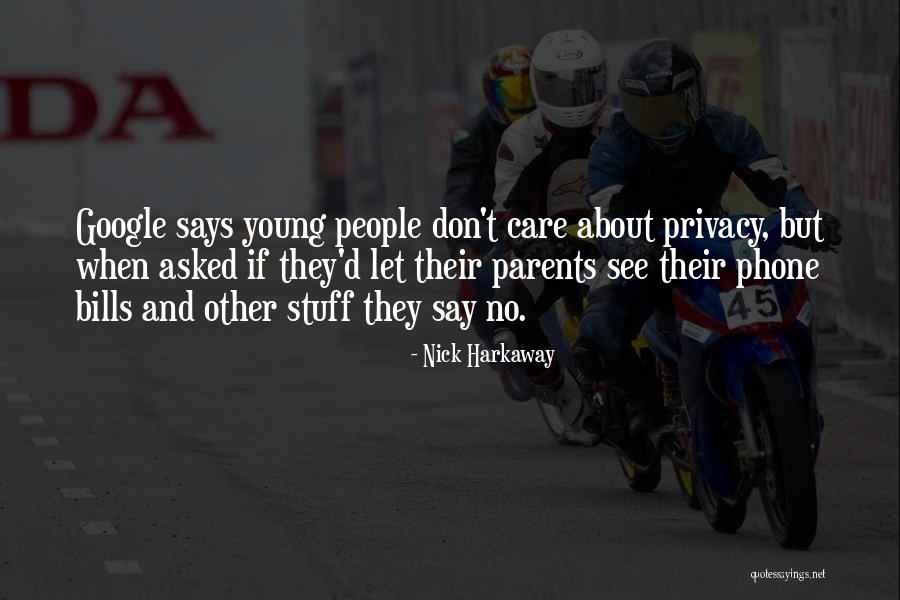 Parents Who Don Care Quotes By Nick Harkaway Parents Who Don Care Quotes By Nick Harkaway