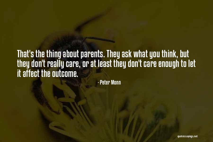 Parents Who Don Care Quotes By Peter Monn Parents Who Don Care Quotes By Peter Monn