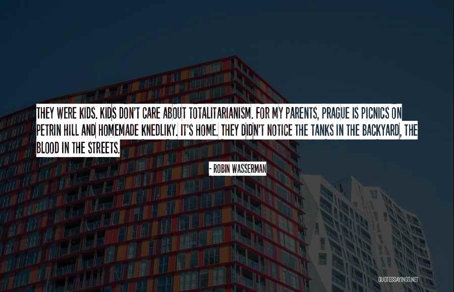 Parents Who Don Care Quotes By Robin Wasserman Parents Who Don Care Quotes By Robin Wasserman