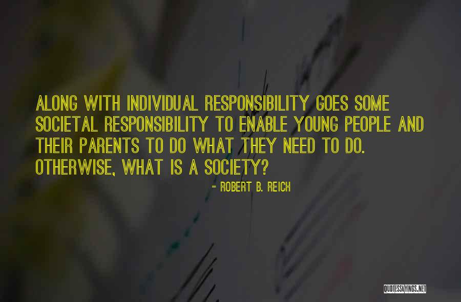 Parents Who Enable Quotes By Robert B. Reich Parents Who Enable Quotes By Robert B. Reich