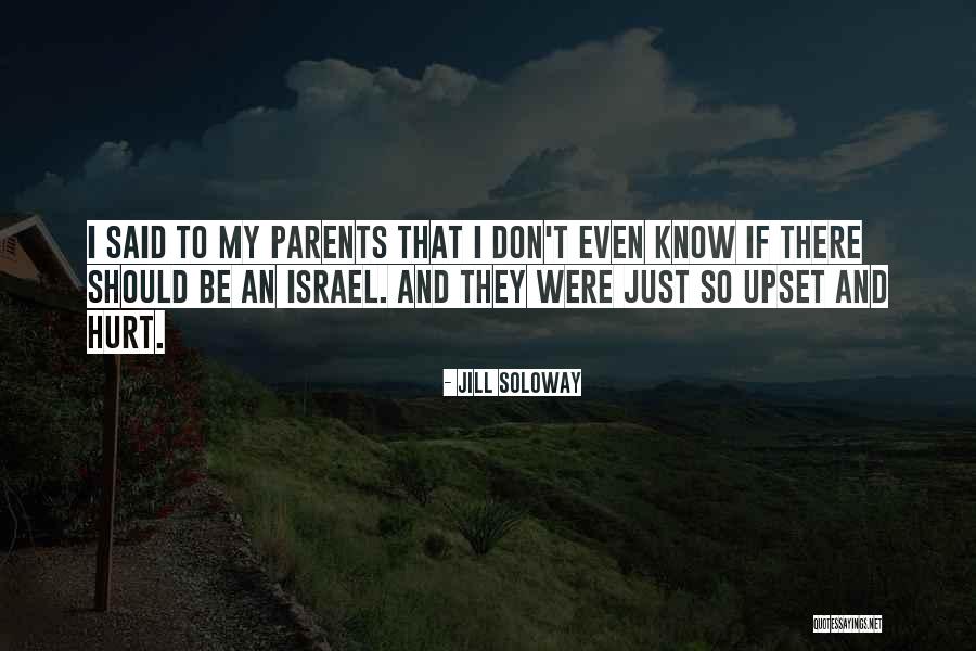Parents Who Hurt You Quotes By Jill Soloway Parents Who Hurt You Quotes By Jill Soloway