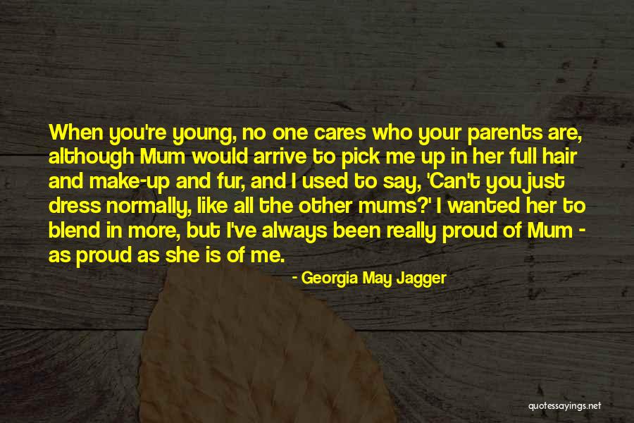 Parents Will Always Be There Quotes By Georgia May Jagger