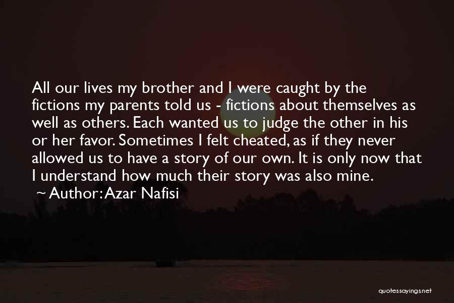 Parents Will Never Understand Quotes By Azar Nafisi