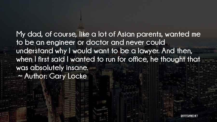 Parents Will Never Understand Quotes By Gary Locke