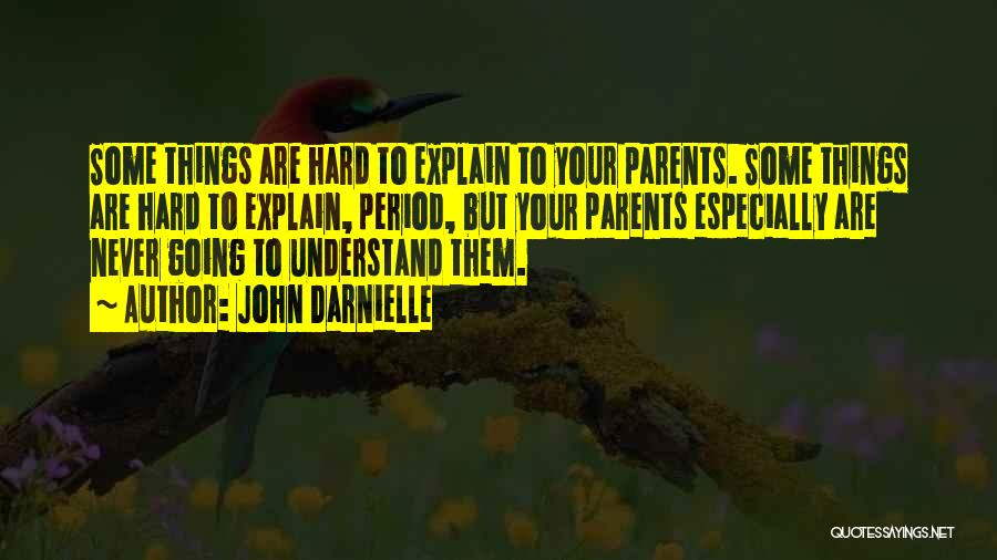 Parents Will Never Understand Quotes By John Darnielle