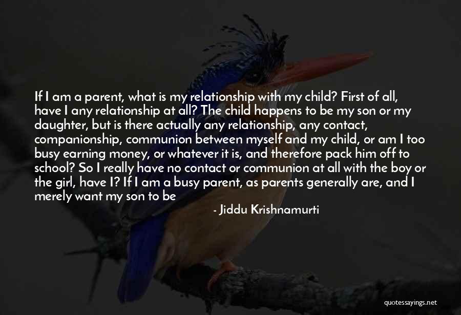 Parents With Daughter Quotes By Jiddu Krishnamurti Parents With Daughter Quotes By Jiddu Krishnamurti