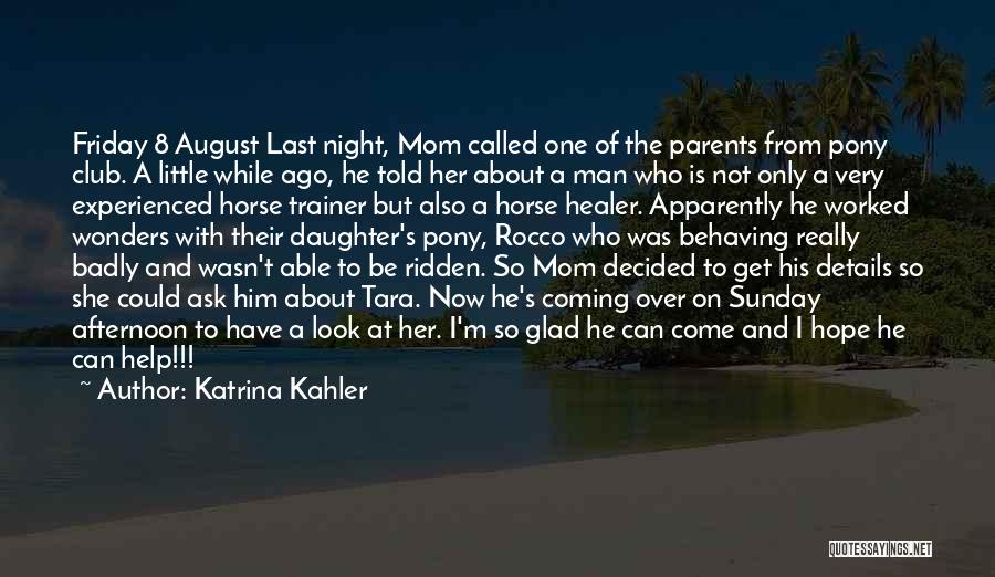 Parents With Daughter Quotes By Katrina Kahler