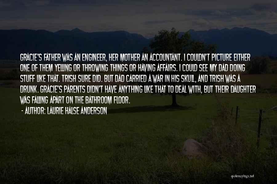 Parents With Daughter Quotes By Laurie Halse Anderson