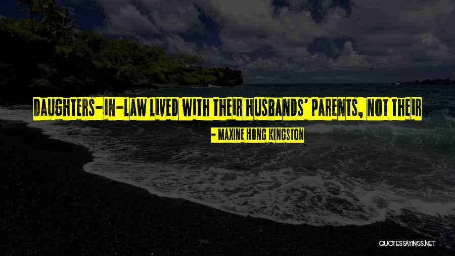 Parents With Daughter Quotes By Maxine Hong Kingston Parents With Daughter Quotes By Maxine Hong Kingston
