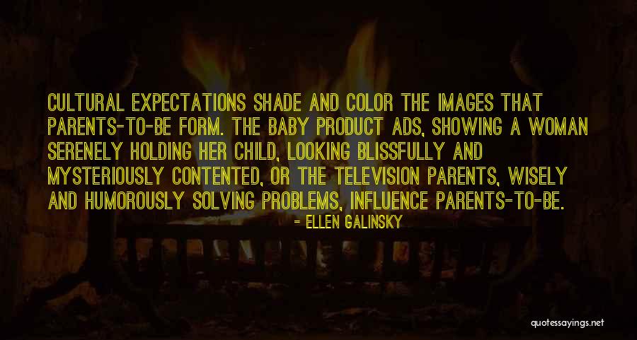 Parents With Images Quotes By Ellen Galinsky