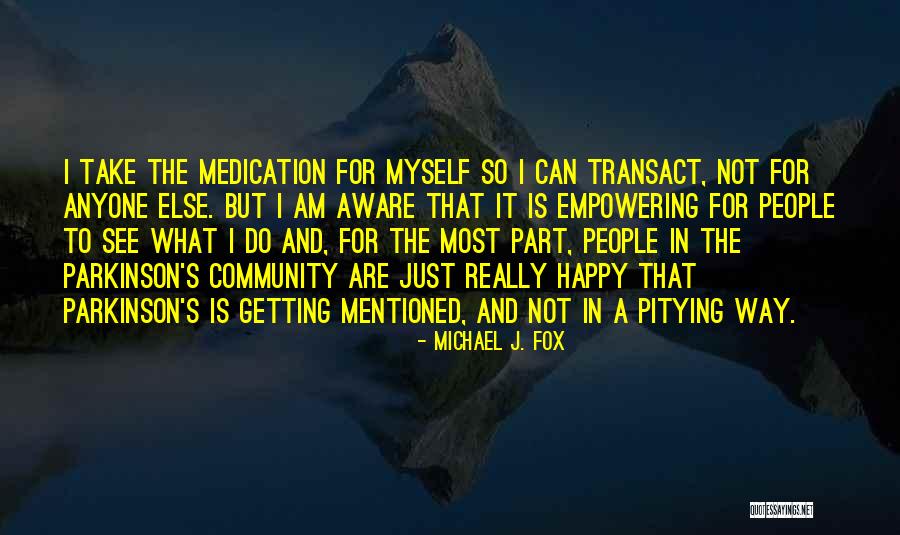 Paresh Patel Quotes By Michael J. Fox Paresh Patel Quotes By Michael J. Fox