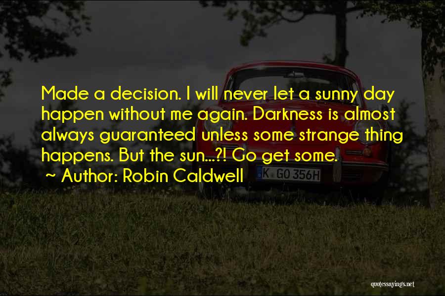 Pariah Film Quotes By Robin Caldwell