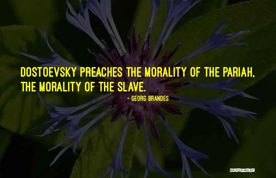 Pariahs Quotes By Georg Brandes Pariahs Quotes By Georg Brandes