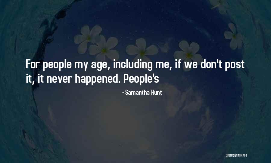 Parichart Sukkasaem Quotes By Samantha Hunt Parichart Sukkasaem Quotes By Samantha Hunt