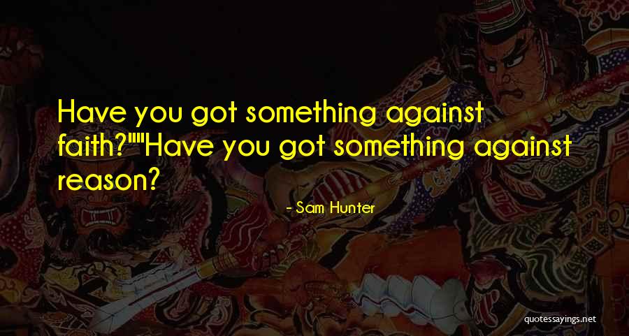 Parieto Occipital Hematoma Quotes By Sam Hunter Parieto Occipital Hematoma Quotes By Sam Hunter