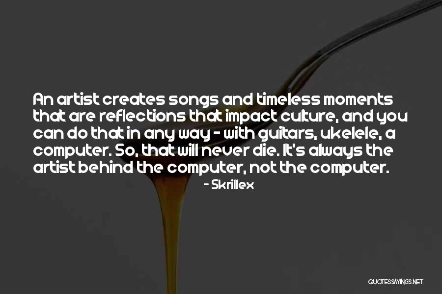 Parineeta Borthakur Quotes By Skrillex