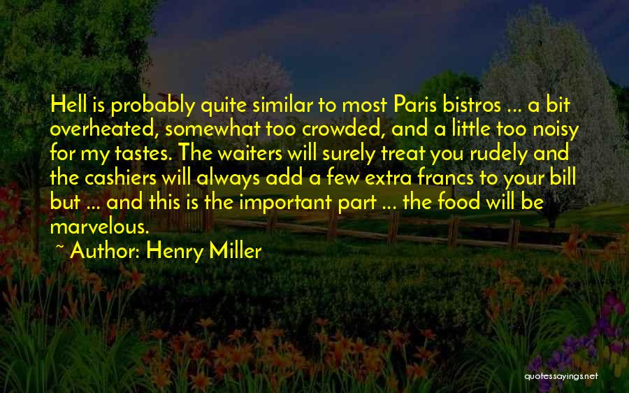 Paris And Food Quotes By Henry Miller