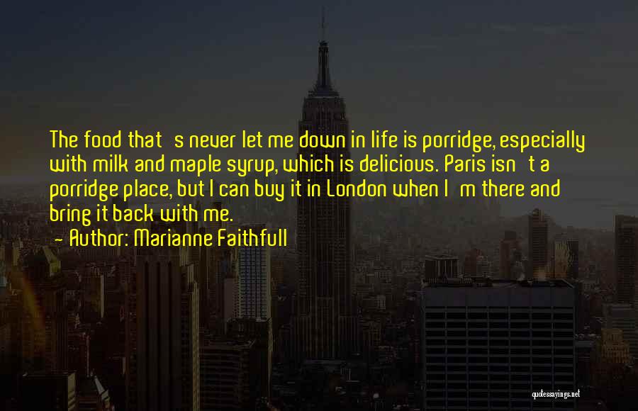 Paris And Food Quotes By Marianne Faithfull