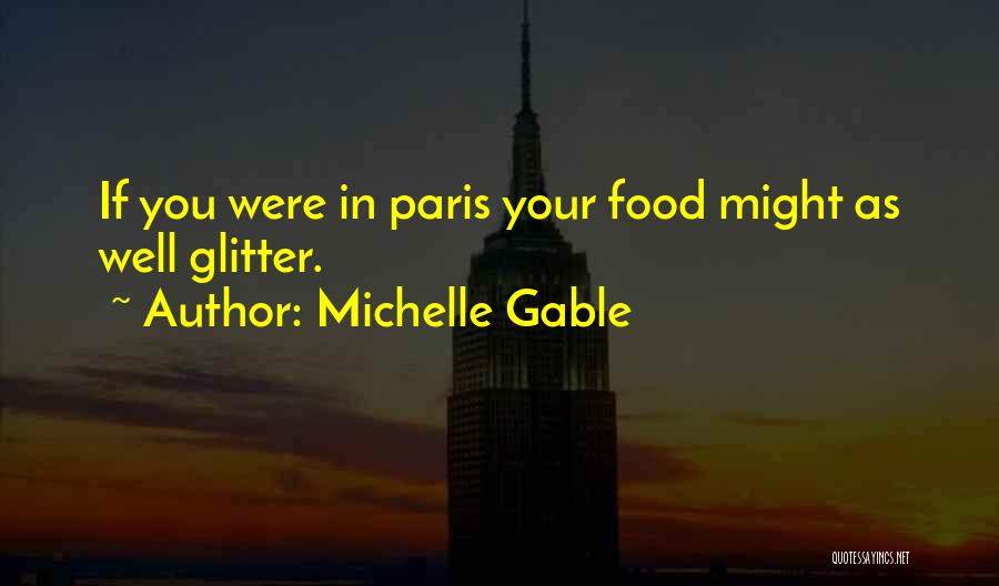 Paris And Food Quotes By Michelle Gable