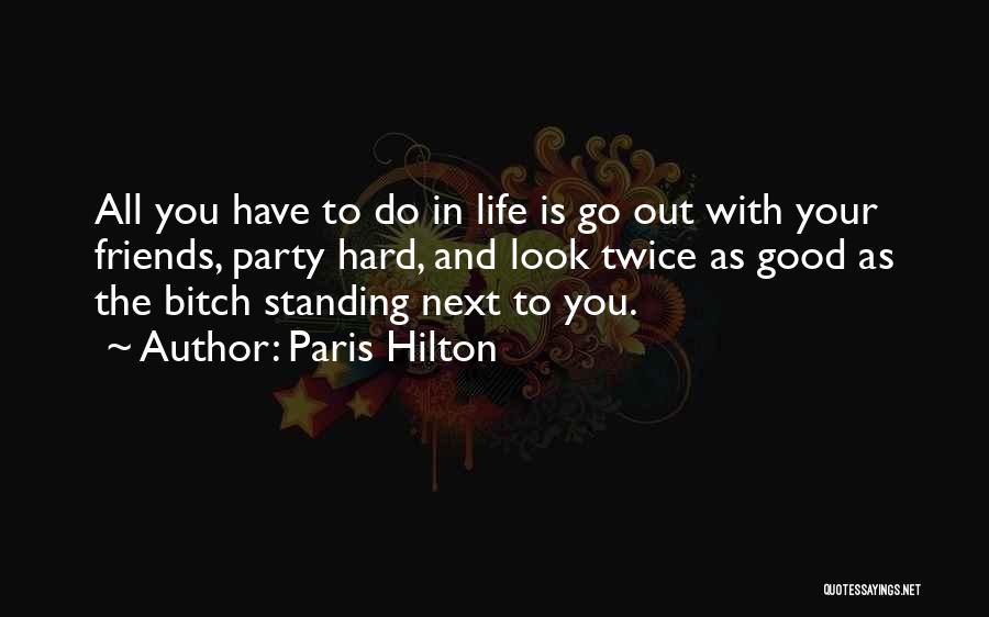 Paris And Friends Quotes By Paris Hilton