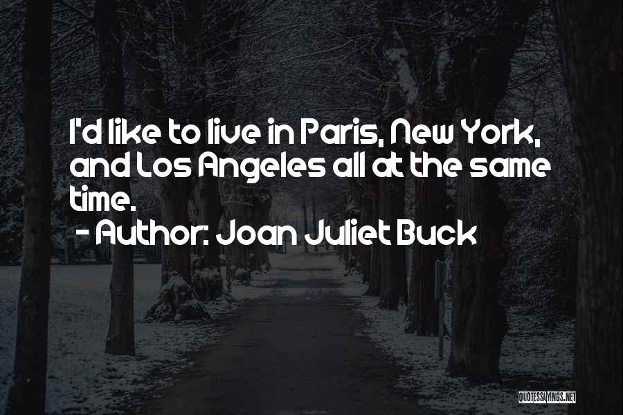 Paris And Juliet Quotes By Joan Juliet Buck