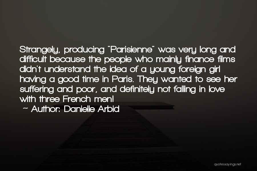 Paris And Love Quotes By Danielle Arbid