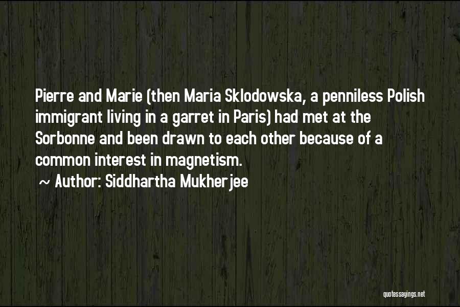 Paris And Love Quotes By Siddhartha Mukherjee