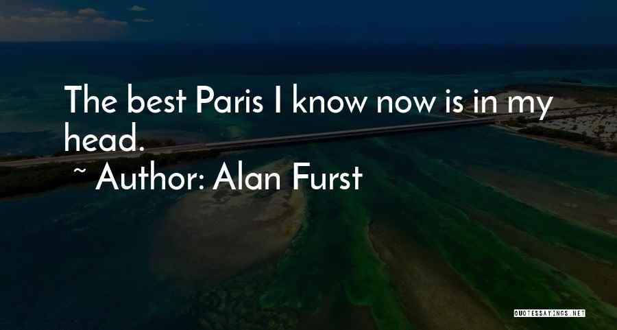 Paris Best Quotes By Alan Furst