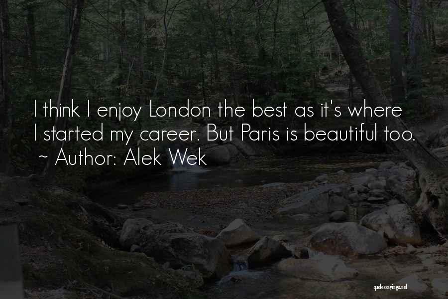 Paris Best Quotes By Alek Wek