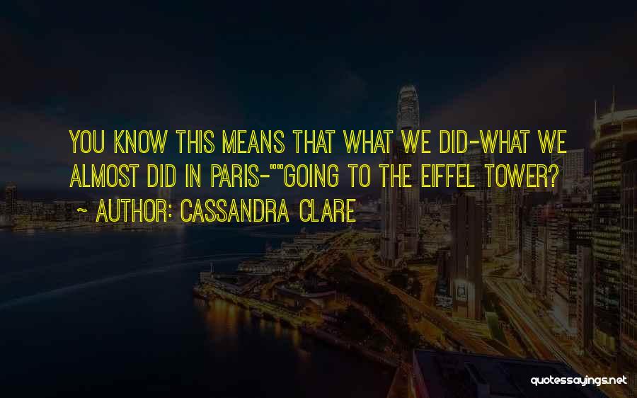 Paris Eiffel Quotes By Cassandra Clare