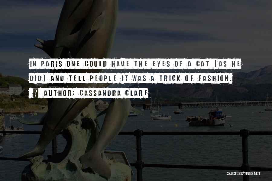 Paris Fashion Quotes By Cassandra Clare