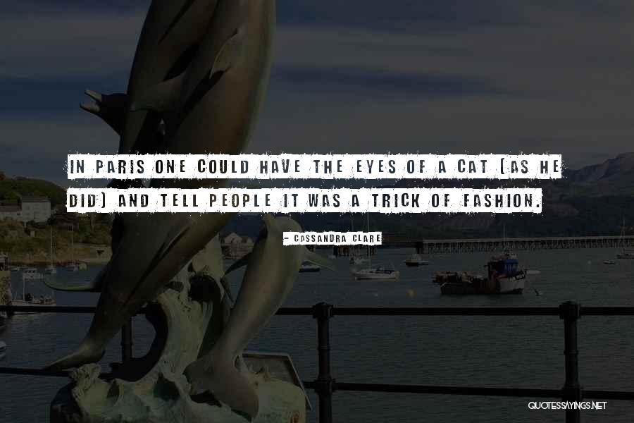 Paris Fashion Quotes By Cassandra Clare