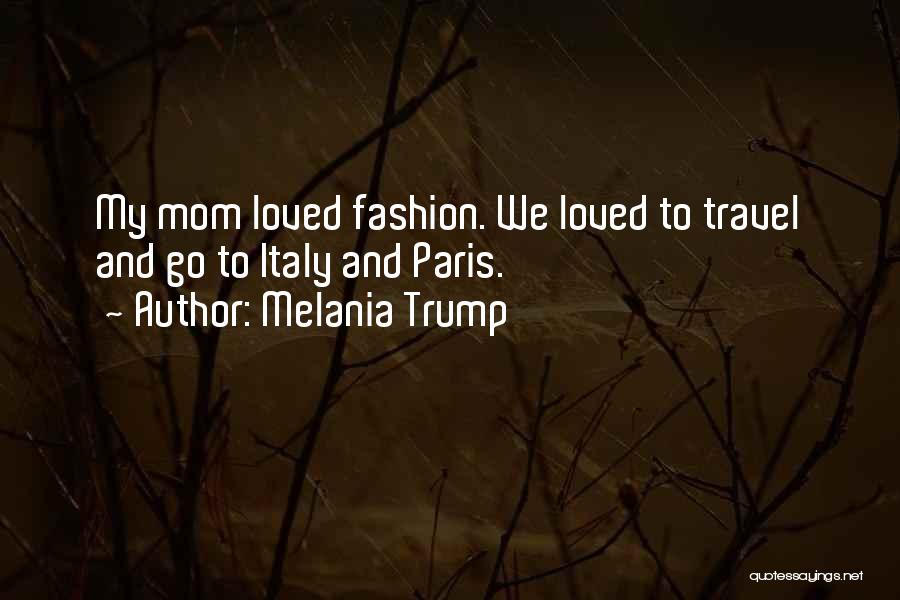 Paris Fashion Quotes By Melania Trump