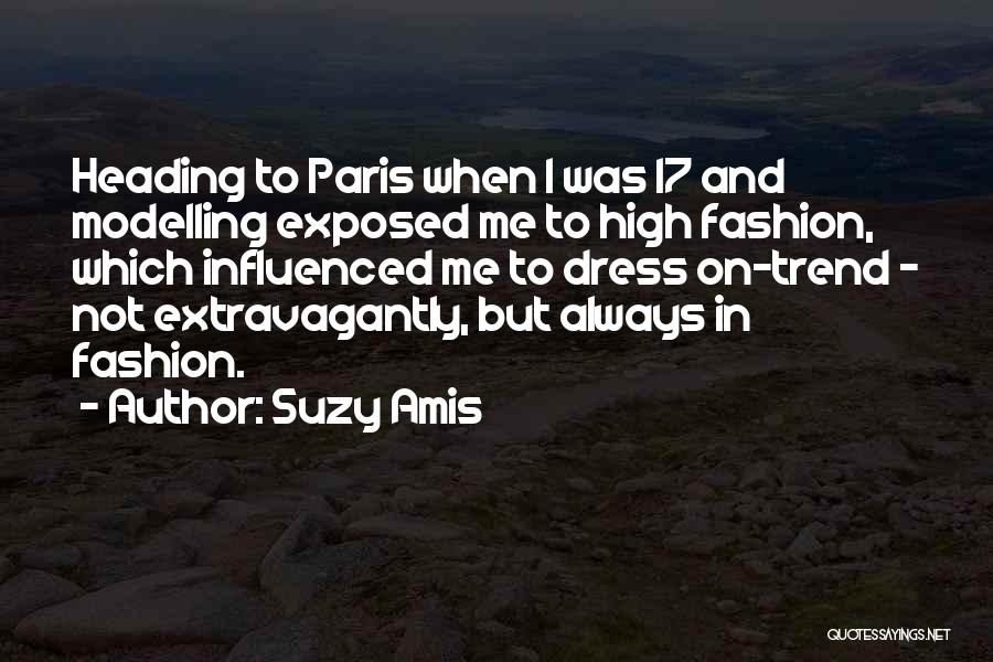Paris Fashion Quotes By Suzy Amis