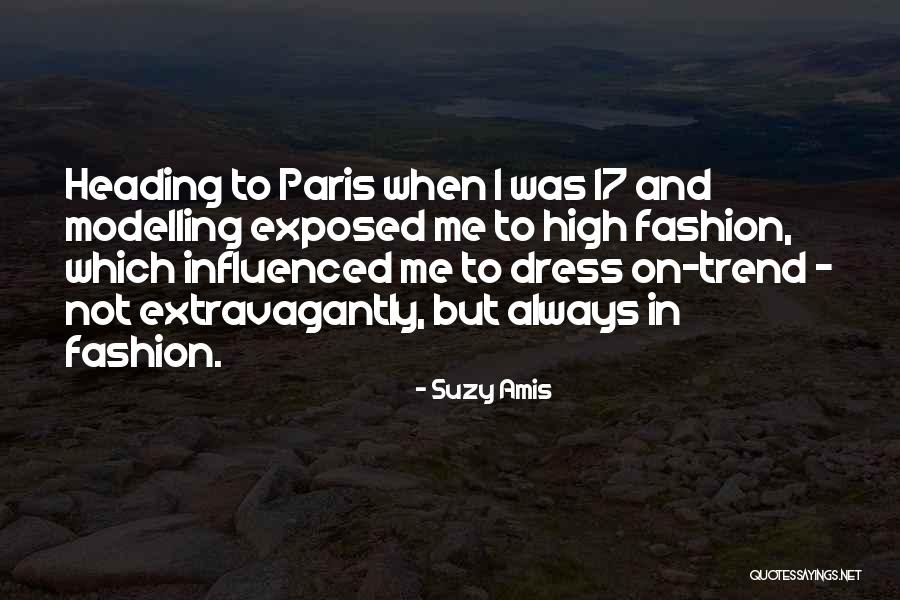 Paris Fashion Quotes By Suzy Amis