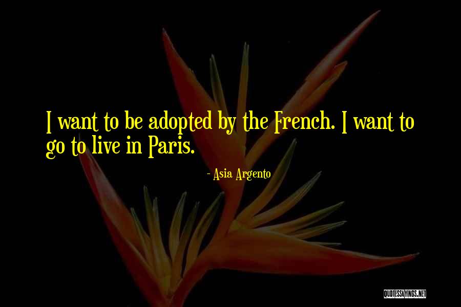 Paris In French Quotes By Asia Argento Paris In French Quotes By Asia Argento