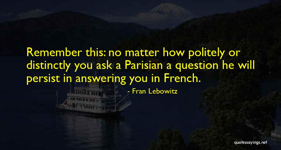 Paris In French Quotes By Fran Lebowitz Paris In French Quotes By Fran Lebowitz