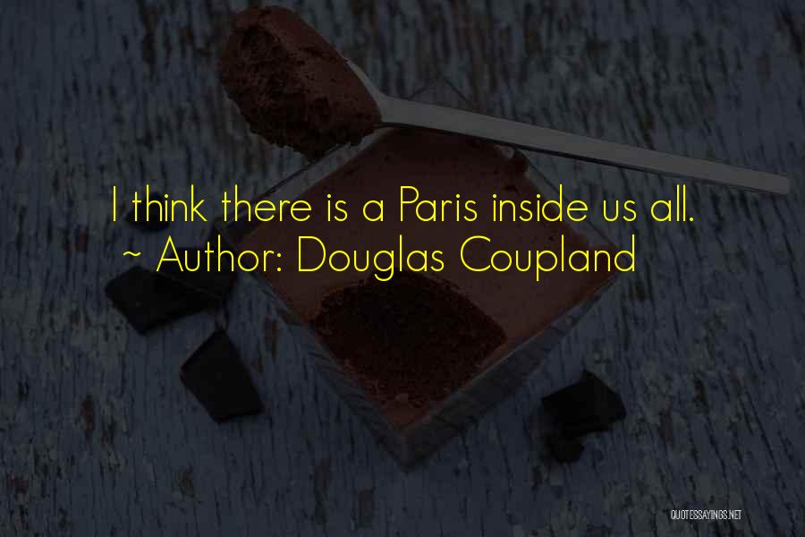 Paris Is Quotes By Douglas Coupland
