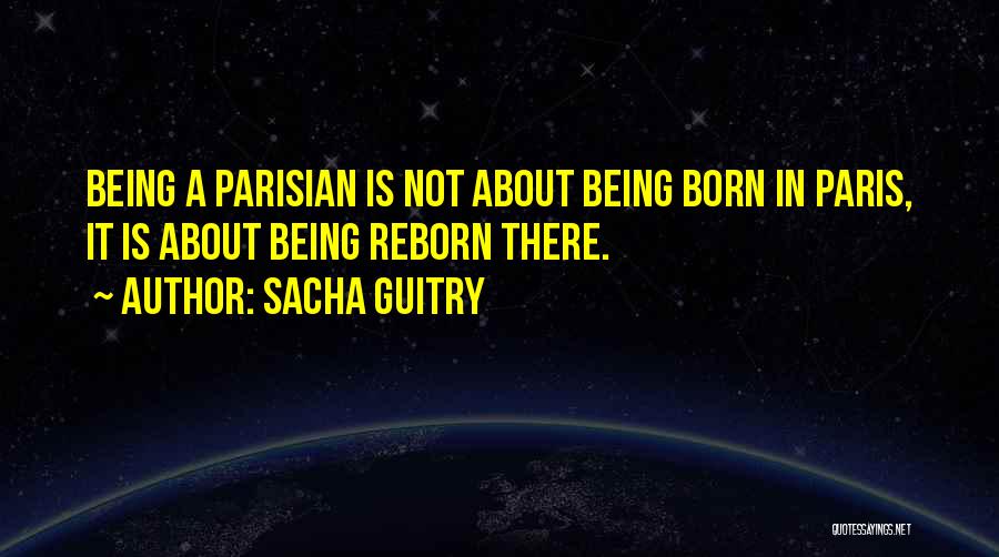 Paris Is Quotes By Sacha Guitry