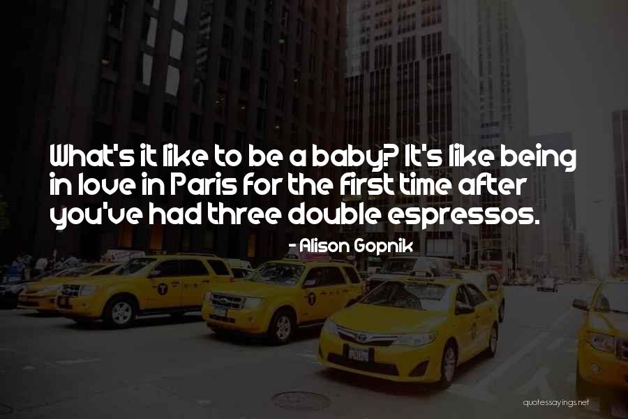 Paris Love Quotes By Alison Gopnik Paris Love Quotes By Alison Gopnik