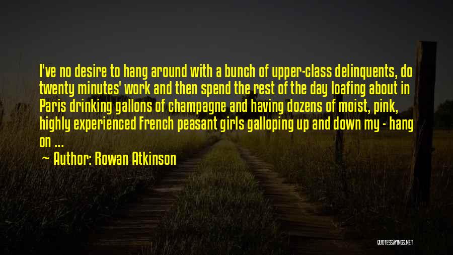 Paris Peasant Quotes By Rowan Atkinson