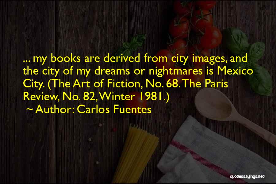 Paris Review Quotes By Carlos Fuentes