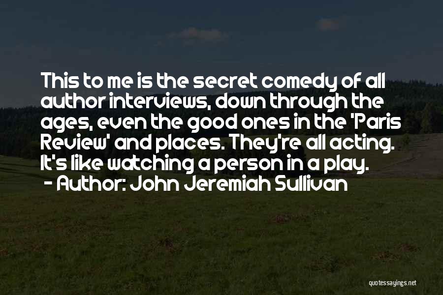 Paris Review Quotes By John Jeremiah Sullivan