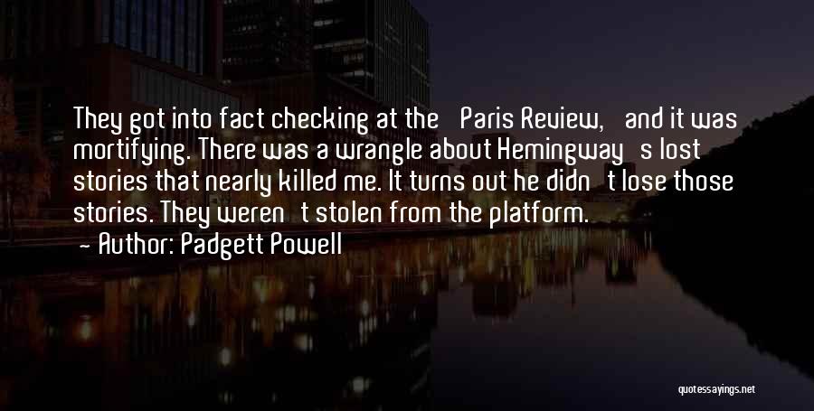 Paris Review Quotes By Padgett Powell