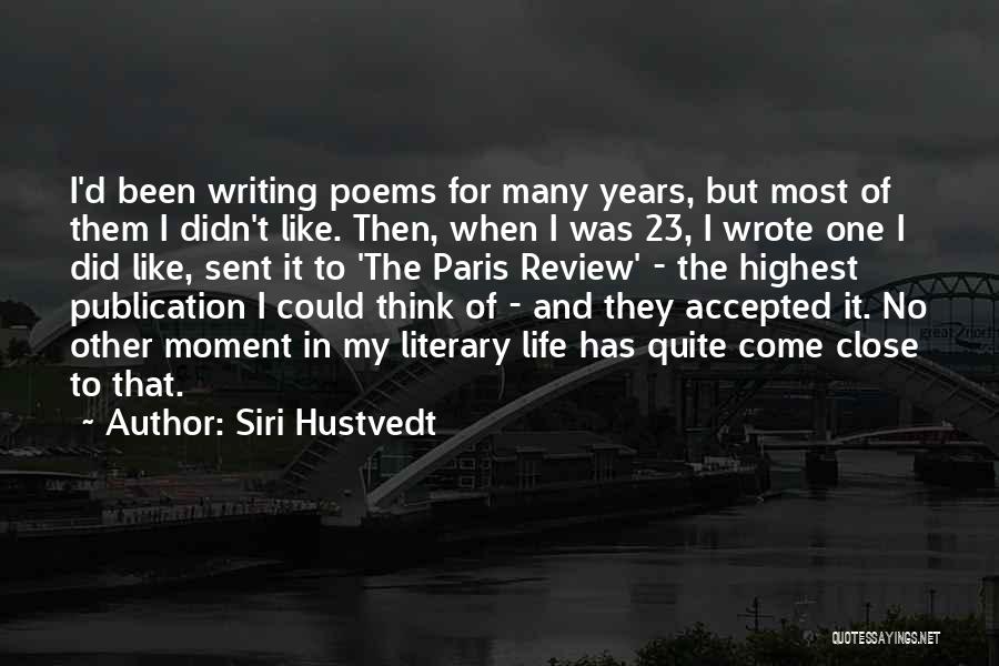 Paris Review Quotes By Siri Hustvedt