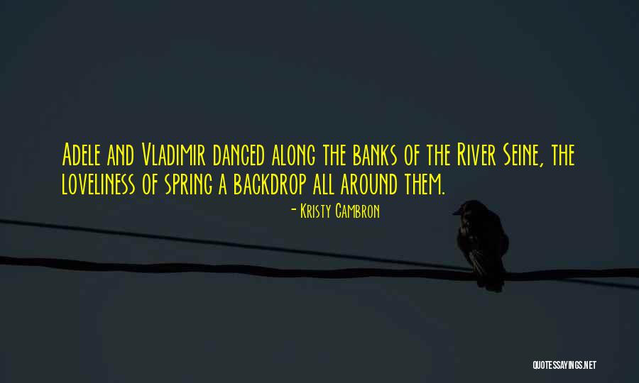 Paris Seine Quotes By Kristy Cambron Paris Seine Quotes By Kristy Cambron
