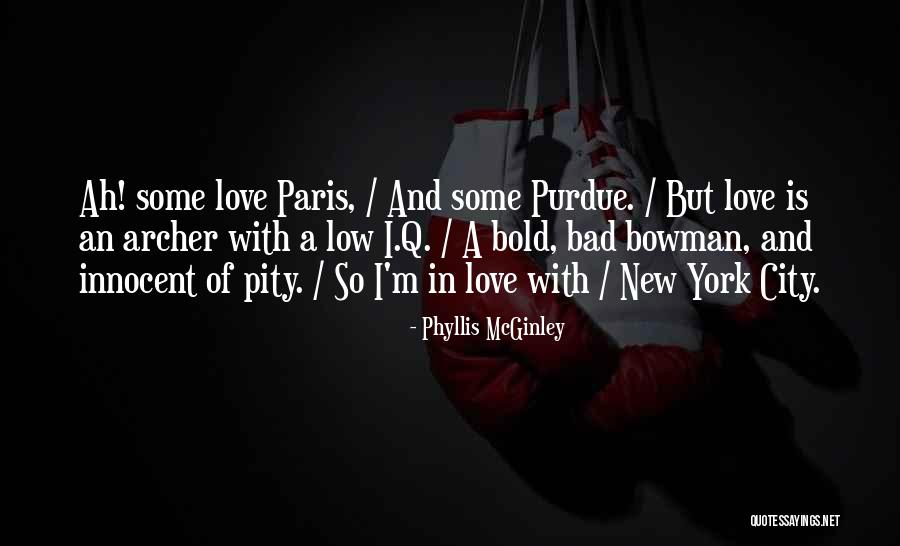 Paris The City Of Love Quotes By Phyllis McGinley Paris The City Of Love Quotes By Phyllis McGinley
