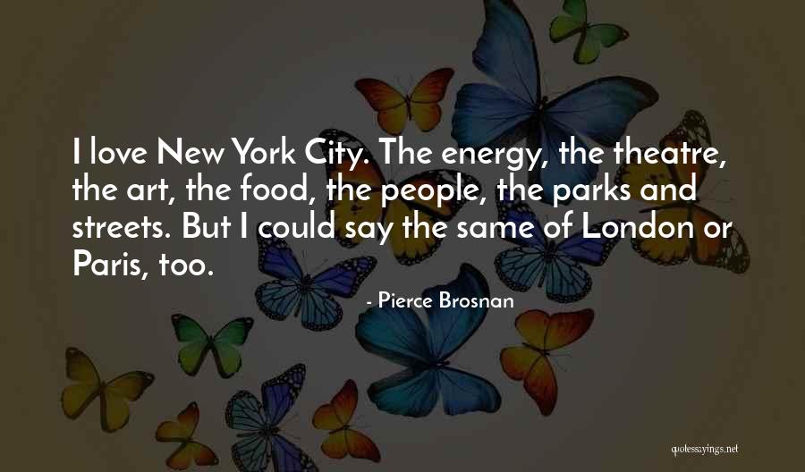 Paris The City Of Love Quotes By Pierce Brosnan Paris The City Of Love Quotes By Pierce Brosnan